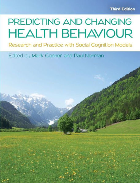 Predicting And Changing Health Behaviour: Research And Practice With Social Cognition Models