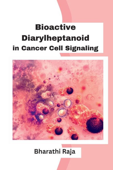 Bioactive Diarylheptanoid In Cancer Cell Signaling