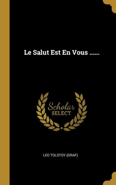 Le Salut Est En Vous ...... (French Edition)
