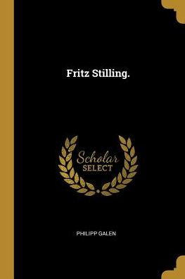 Fritz Stilling. (German Edition)