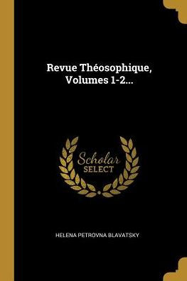Revue Théosophique, Volumes 1-2... (French Edition)