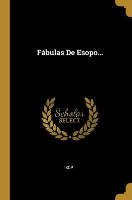 Fábulas De Esopo... (Spanish Edition) - 9780341425908