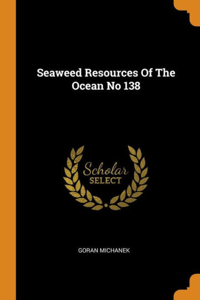 Seaweed Resources Of The Ocean No 138