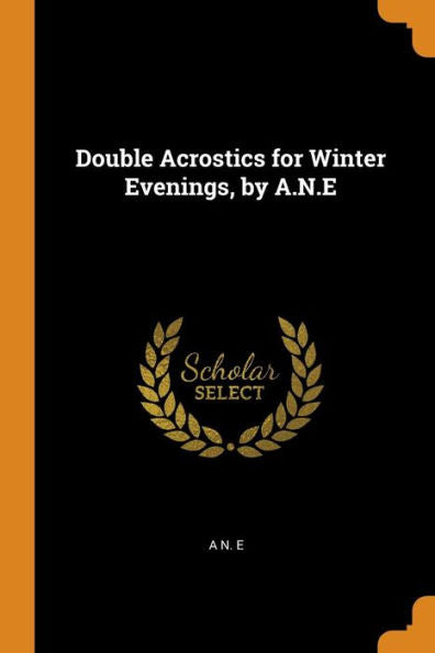 Double Acrostics For Winter Evenings, By A.N.E - 9780344019241