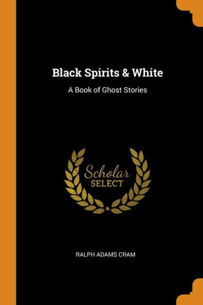 Black Spirits & White: A Book Of Ghost Stories - 9780344849039
