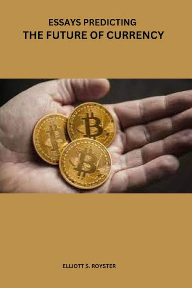Essays Predicting The Future Of Currency