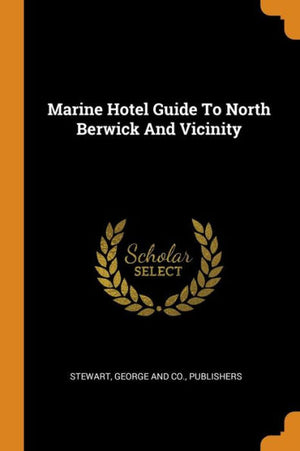 Marine Hotel Guide To North Berwick And Vicinity - 9780353477582