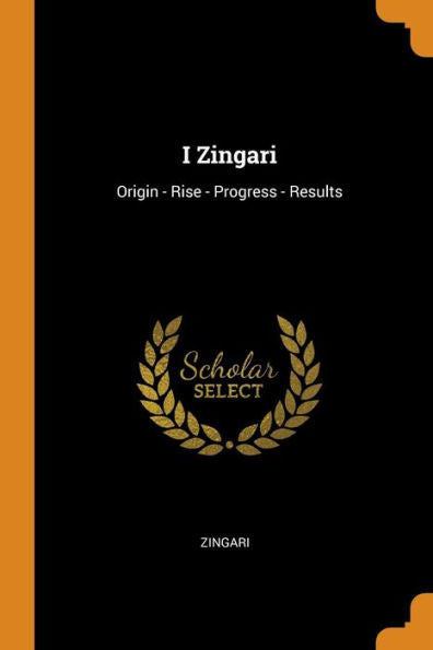 I Zingari: Origin - Rise - Progress - Results - 9780353480025