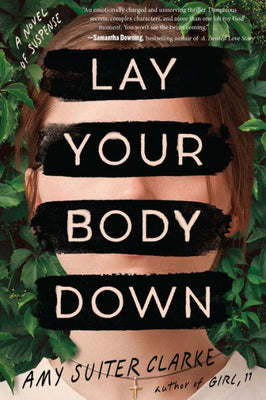 Lay Your Body Down: A Novel Of Suspense
