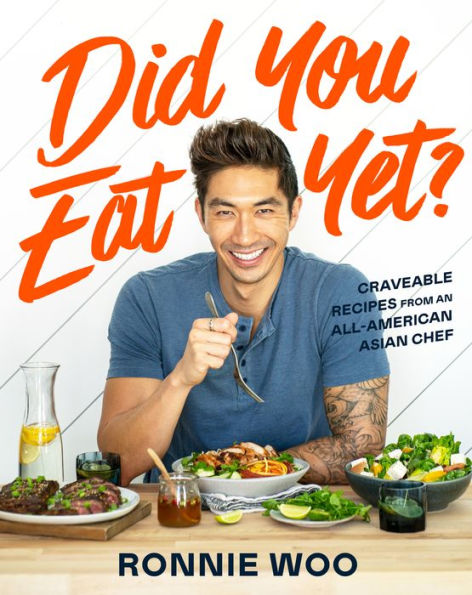Did You Eat Yet?: Craveable Recipes From An All-American Asian Chef