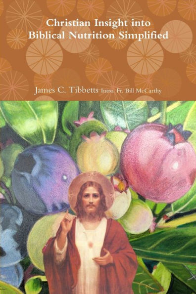 Christian Insight Into Biblical Nutrition Simplified
