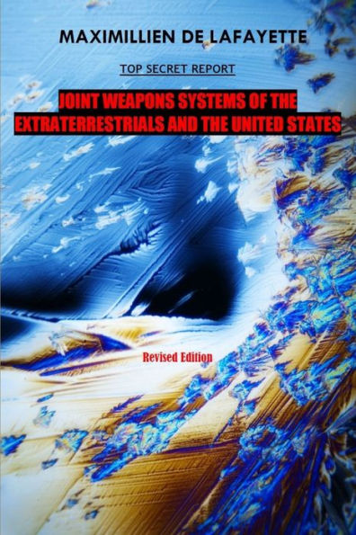 10Th Edition. Top Secret Report. Joint Weapons Systems Of The Extraterrestrials And The United States