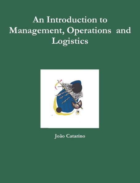 An Introduction To Management, Operations And Logistics