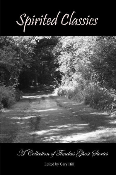 Spirited Classics: A Collection Of Timeless Ghost Stories
