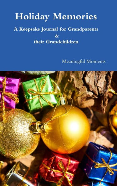 Holiday Memories A Keepsake Journal For Grandparents & Their Grandchildren