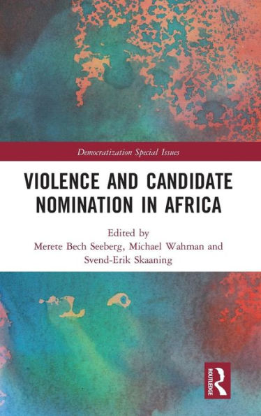 Violence And Candidate Nomination In Africa (Democratization Special Issues)