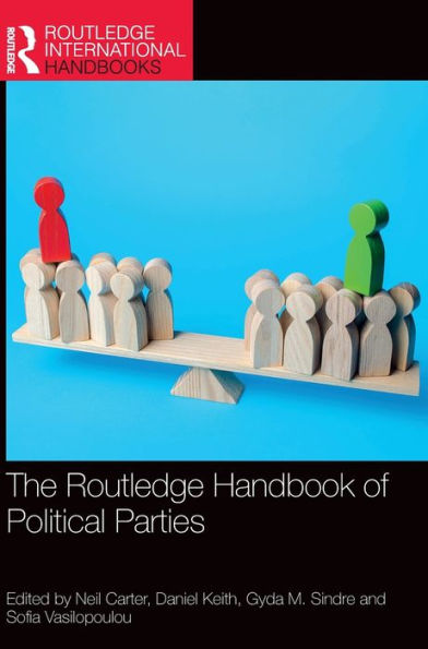 The Routledge Handbook Of Political Parties (Routledge International Handbooks)