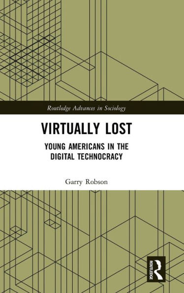 Virtually Lost (Routledge Advances In Sociology)