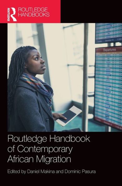 Routledge Handbook Of Contemporary African Migration
