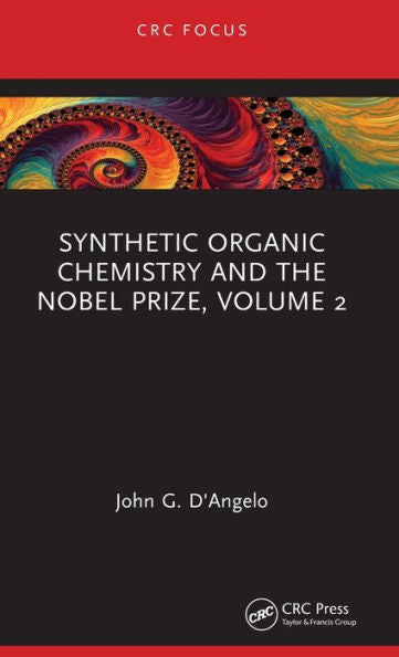 Synthetic Organic Chemistry And The Nobel Prize, Volume 2