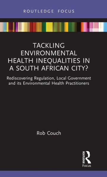 ¿Abordar las desigualdades en salud ambiental en una ciudad sudafricana? (Enfoque de Routledge en la salud ambiental)