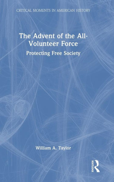 El advenimiento de la fuerza totalmente voluntaria (momentos críticos en la historia estadounidense)