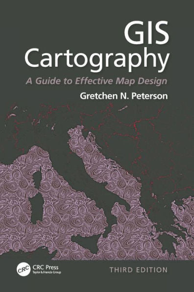 Gis Cartography: A Guide To Effective Map Design, Third Edition