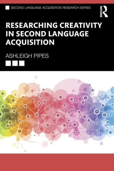 Researching Creativity In Second Language Acquisition (Second Language Acquisition Research Series)