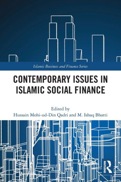 Contemporary Issues In Islamic Social Finance (Islamic Business And Finance Series)