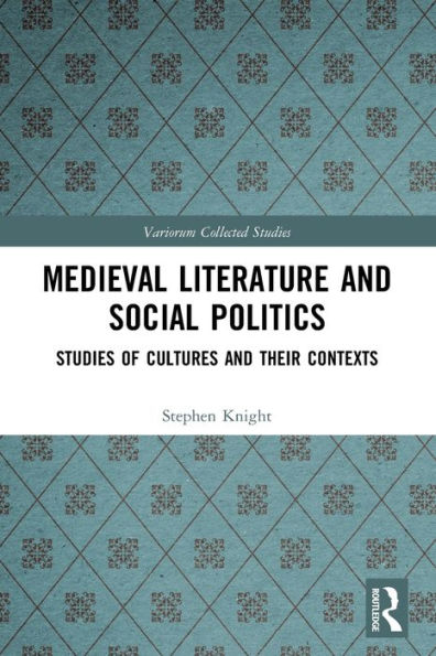 Medieval Literature And Social Politics (Variorum Collected Studies)
