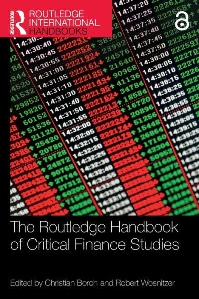 The Routledge Handbook Of Critical Finance Studies (Routledge International Handbooks)