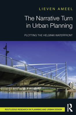 The Narrative Turn In Urban Planning (Routledge Research In Planning And Urban Design)