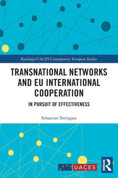 Transnational Networks And Eu International Cooperation (Routledge/Uaces Contemporary European Studies)