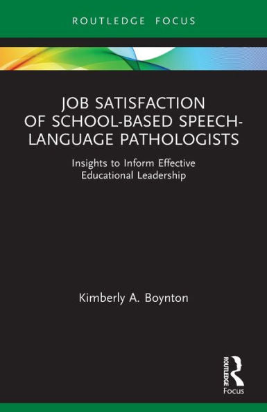 Job Satisfaction Of School-Based Speech-Language Pathologists (Routledge Research In Special Educational Needs)