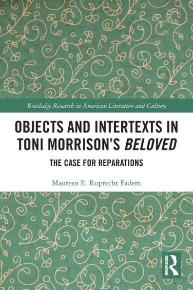 Objetos e intertextos en "Beloved" de Toni Morrison (Investigación de Routledge en literatura y cultura estadounidenses)