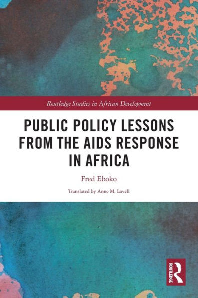 Public Policy Lessons From The Aids Response In Africa (Routledge Studies In African Development)