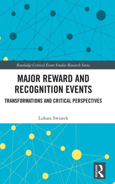 Major Reward And Recognition Events (Routledge Critical Event Studies Research Series.)