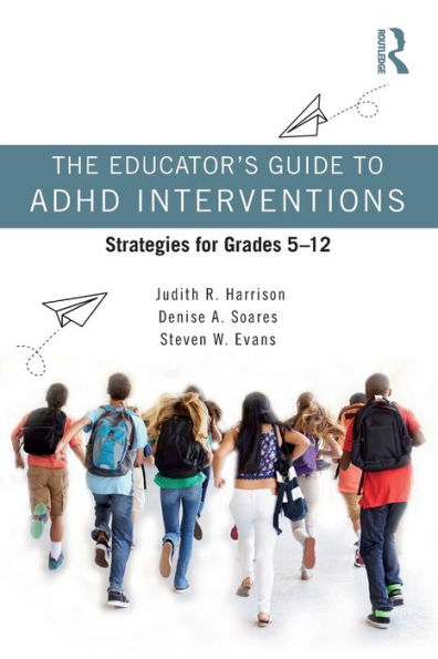 The Educator’S Guide To Adhd Interventions