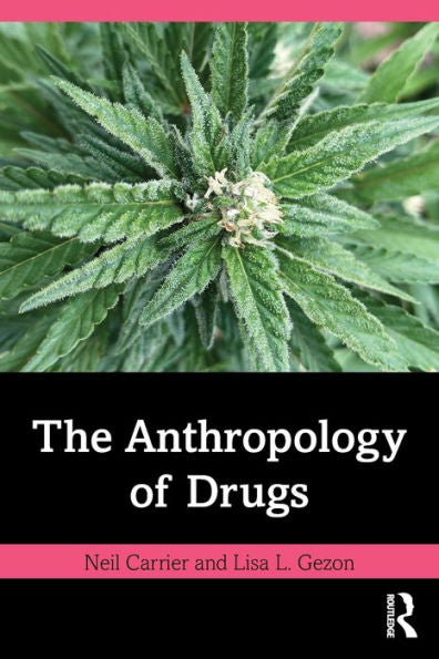 The Anthropology Of Drugs