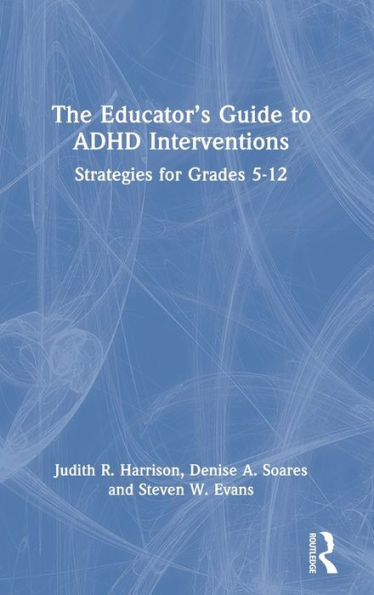 The Educator’S Guide To Adhd Interventions