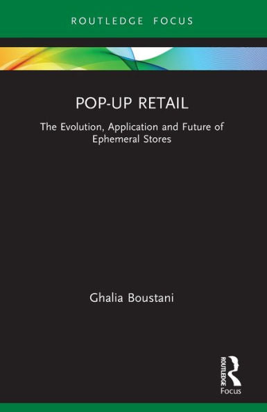 Pop-Up Retail (Routledge Focus On Business And Management)