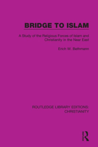 Bridge To Islam (Routledge Library Editions: Christianity)