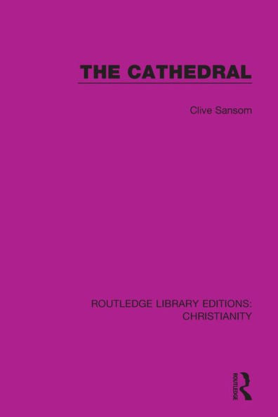 The Cathedral (Routledge Library Editions: Christianity)