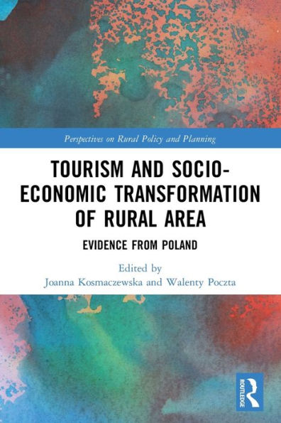 Tourism And Socio-Economic Transformation Of Rural Areas: Evidence From Poland (Perspectives On Rural Policy And Planning)