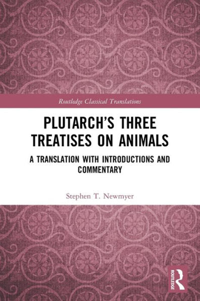 Plutarch’S Three Treatises On Animals (Routledge Classical Translations)