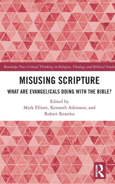Misusing Scripture (Routledge New Critical Thinking In Religion, Theology And Biblical Studies)