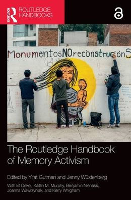 The Routledge Handbook Of Memory Activism (Routledge History Handbooks)