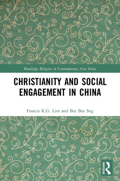 Christianity And Social Engagement In China (Routledge Religion In Contemporary Asia Series)