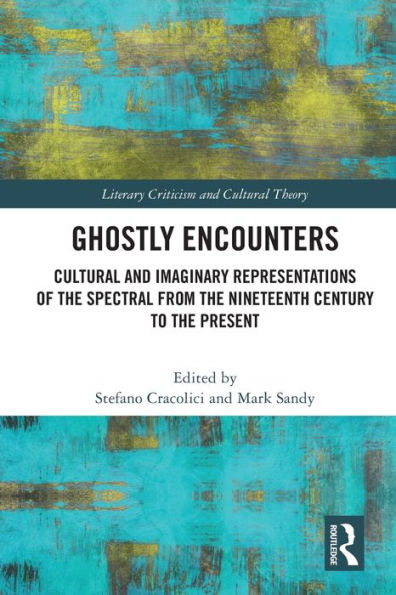Ghostly Encounters (Literary Criticism And Cultural Theory)