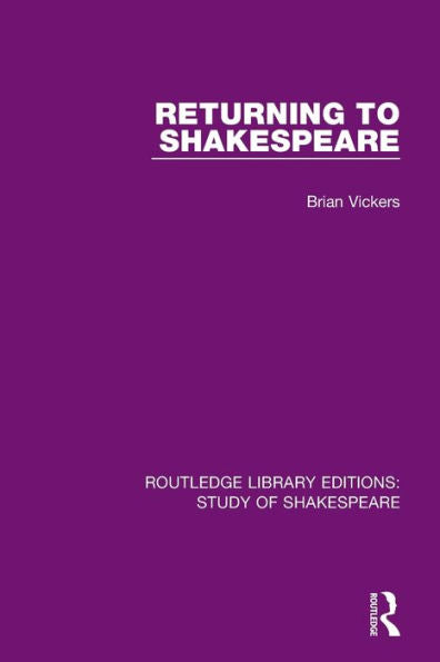 Returning To Shakespeare (Routledge Library Editions: Study Of Shakespeare)